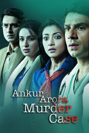 Ankur Arora Murder Case 2013 WebRip [Hindi] 480p, 720p