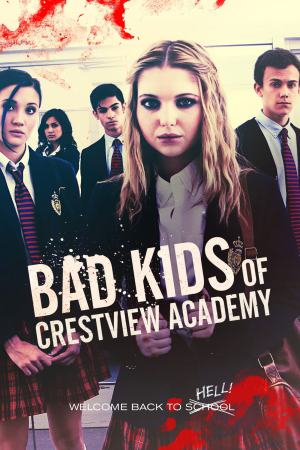 Bad Kids of Crestview Academy 2017 WebDl [Hindi + English] 480p, 720p ESub