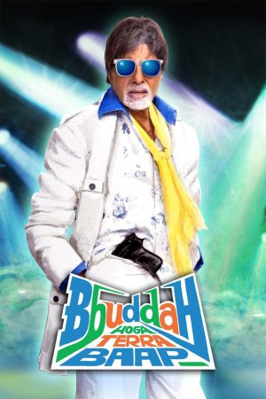 Bbuddah Hoga Terra Baap 2011 BluRay [Hindi] 480p, 720p ESub