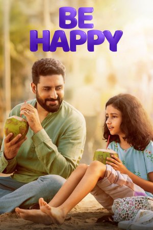 Be Happy 2025 WebRip [Hindi + Tamil + Telugu + Malayalam + Kannada] 480p, 720p, 1080p ESub