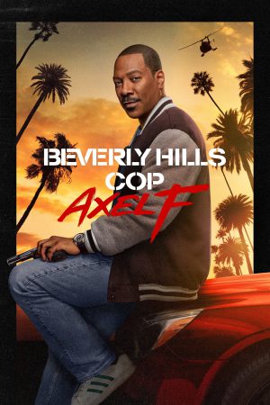 Beverly Hills Cop: Axel F 2024 WebRip [Hindi + Tamil + Telugu + English] 480p, 720p
