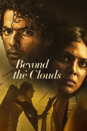 Beyond the Clouds 2018 BluRay [Hindi] 480p, 720p ESub