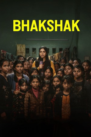 Bhakshak 2024 WebRip [Hindi + Tamil + Telugu] 480p, 720p, 1080p ESub