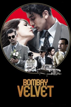 Bombay Velvet 2015 BluRay [Hindi] 480p, 720p ESub