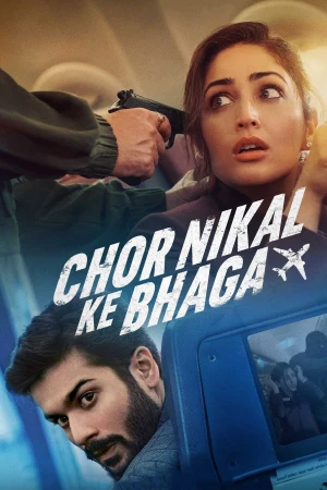 Chor Nikal Ke Bhaga 2023 WebRip [Hindi + Tamil + Telugu] 480p 720p ESub