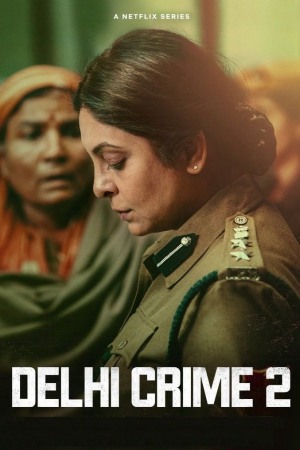 Delhi Crime (2022) Season 2 [Hindi + Tamil + Telugu] WebRip 480p 720p ESub - Complete