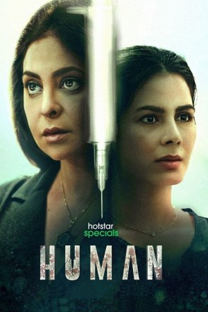 Human (2022) Season 1 [Hindi + Tamil + Telugu + Malayalam + Kannada] WebRip 480p, 720p ESub - Complete