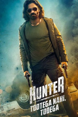 Hunter - Tootega Nahi, Todega (2023) Season 1 [Hindi + Tamil + Telugu] WebRip 480p, 720p ESub - Complete