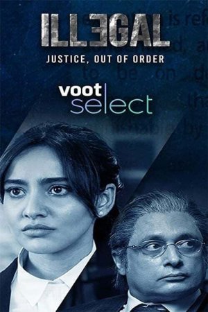 Illegal (2020) Season 1 [Hindi + Tamil + Telugu + Kannada] WebRip 480p, 720p - Complete