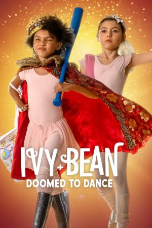 Ivy + Bean: Doomed to Dance 2022 WebDl [Hindi + English] 480p, 720p ESub