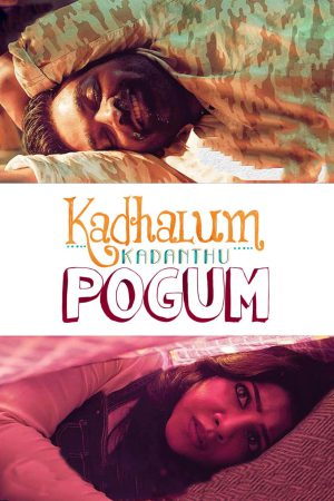Kadhalum Kadanthu Pogum 2016 WebRip [Tamil] 480p, 720p ESub