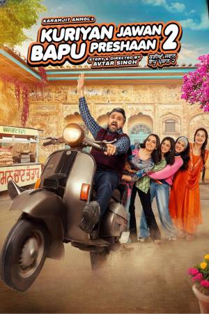 Kuriyan Jawan Baapu Preshaan 2 2025 WebRip [Punjabi] 480p, 720p ESub