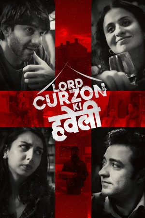 Lord Curzon Ki Haveli 2023 WebRip [Hindi] 480p 720p ESub