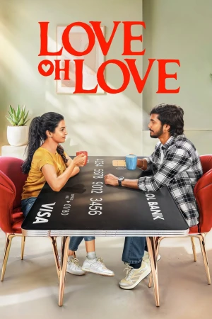 Love Oh Love 2026 WebRip [Tamil + Telugu + Malayalam + Kannada] 1080p 480p 720p ESub