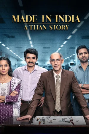 Made in India: A Titan Story 2026 WebRip Season 1 [Hindi + Tamil + Telugu] 480p 720p ESub
