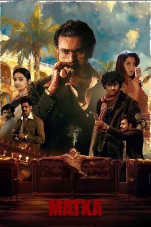 Matka 2024 WebRip [Hindi + Tamil + Telugu + Malayalam + Kannada] 480p, 720p, 1080p ESub