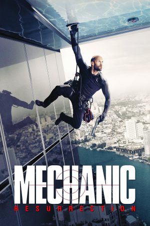 Mechanic: Resurrection 2016 BluRay [Hindi + Tamil + Telugu + English] 480p, 720p, 1080p ESub