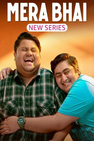 Mera Bhai (2024) Season 1 [Hindi] WebRip 480p, 720p ESub - Complete