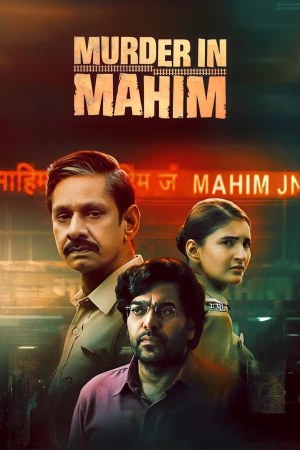 Murder in Mahim (2024) Season 1 [Hindi + Tamil + Telugu + Kannada] WebRip 480p, 720p - Complete