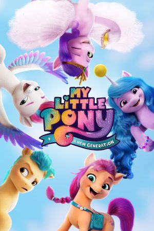 My Little Pony: A New Generation 2021 WebRip [Hindi + English] 480p, 720p ESub