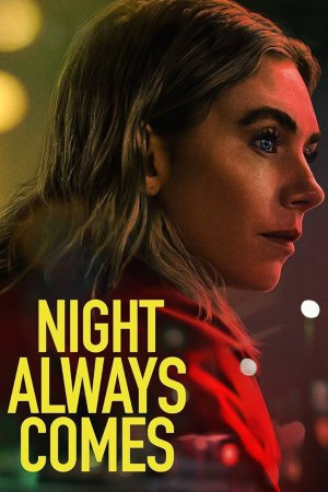 Night Always Comes 2025 WebRip [Hindi + Tamil + Telugu + English] 480p 720p ESub