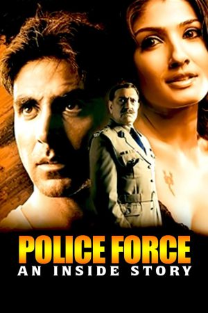 Police Force: An Inside Story 2004 WebRip [Hindi] 480p, 720p ESub