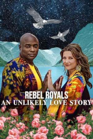 Rebel Royals: An Unlikely Love Story 2025 WebRip [Hindi + Tamil + Telugu + English] 480p 720p ESub