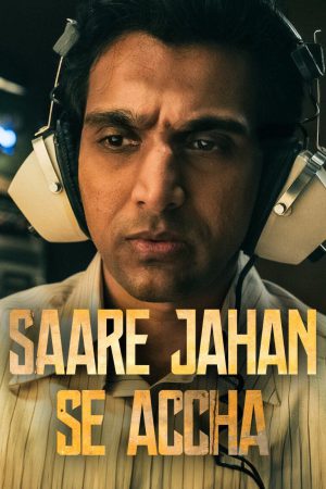 Saare Jahan Se Accha: The Silent Guardians (2025) Season 1 [Hindi + Tamil + Telugu] WebRip 480p 720p ESub - Complete