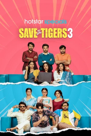 Save the Tigers 2026 WebRip Season 3 [Hindi + Tamil + Telugu + Malayalam + Kannada] 480p 720p ESub