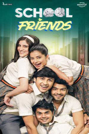School Friends (2023) Season 1 [Hindi] WebRip 480p, 720p - Complete