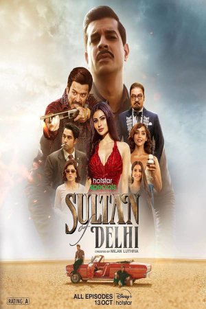 Sultan Of Delhi (2023) Season 1 [Hindi + Tamil + Telugu + Malayalam + Kannada] WebRip 480p, 720p ESub - Complete