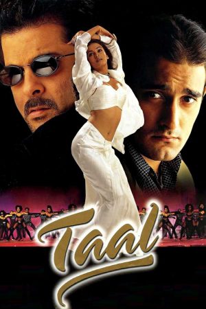 Taal 1999 WebRip [Hindi + Tamil + Telugu + Malayalam + Kannada] 480p, 720p, 1080p ESub