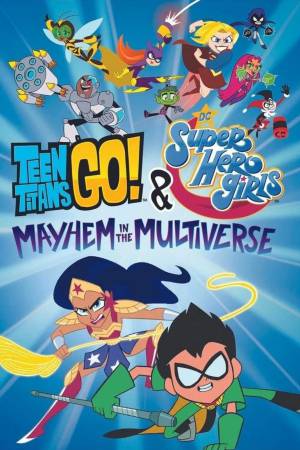 Teen Titans Go! & DC Super Hero Girls: Mayhem in the Multiverse 2022 WebRip [Hindi + Tamil + Telugu + Malayalam + Kannada + English] 480p, 720p ESub
