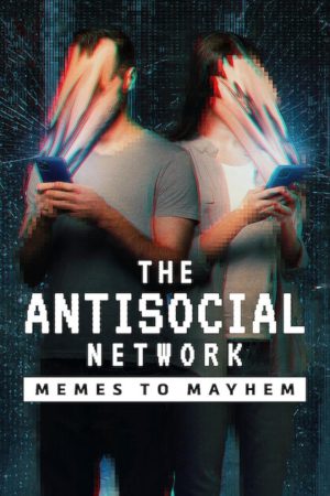 The Antisocial Network: Memes to Mayhem 2024 WebRip [Hindi + English] 480p, 720p ESub
