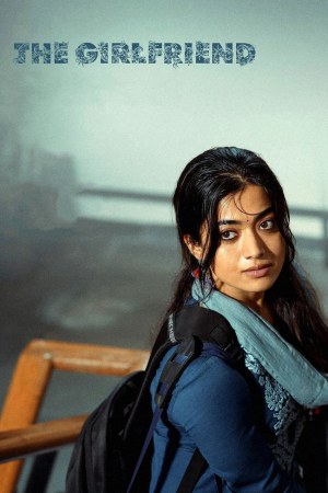 The Girlfriend 2025 WebRip [Hindi + Tamil + Telugu + Malayalam + Kannada] 480p 720p 1080p ESub