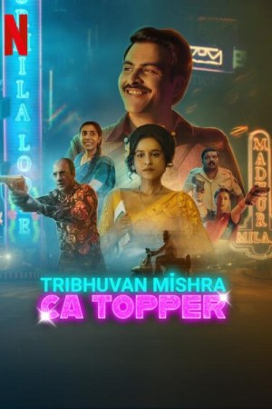 Tribhuvan Mishra CA Topper (2024) Season 1 [Hindi + Tamil + Telugu + English] WebRip 480p, 720p ESub - Complete