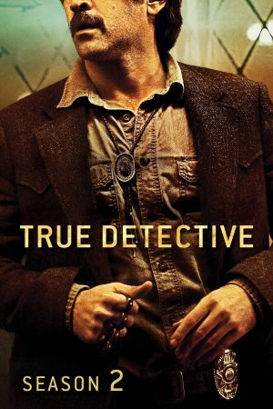 True Detective (2015) Season 2 [Hindi + Tamil + Telugu + Kannada + English] WebRip 480p 720p ESub - Complete