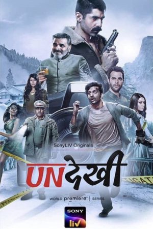 Undekhi (2020) Season 1 [Hindi + Tamil + Telugu + Malayalam + Kannada] WebRip 480p 720p ESub - Complete