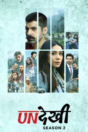 Undekhi (2022) Season 2 [Hindi + Tamil + Telugu + Malayalam] WebRip 480p 720p ESub - Complete