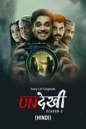 Undekhi (2024) Season 3 [Hindi + Tamil + Telugu + Malayalam + Kannada] WebRip 480p 720p ESub - Complete