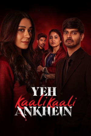 Yeh Kaali Kaali Ankhein (2024) Season 2 [Hindi + Tamil + Telugu] WebRip 480p, 720p ESub - Complete