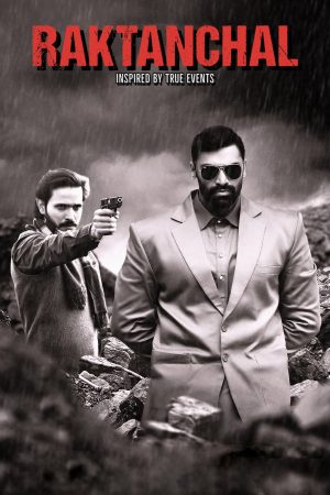 Raktanchal 2020 WebRip Season 1 [Hindi + Tamil + Telugu] 480p 720p ESub
